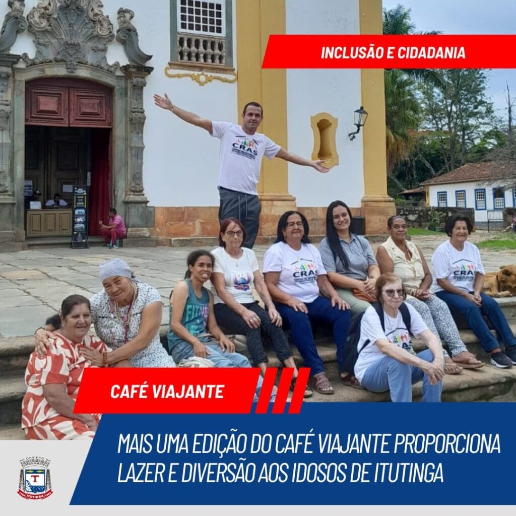 Projeto Café Viajante leva idosos de Itutinga para um dia especial em Tiradentes
