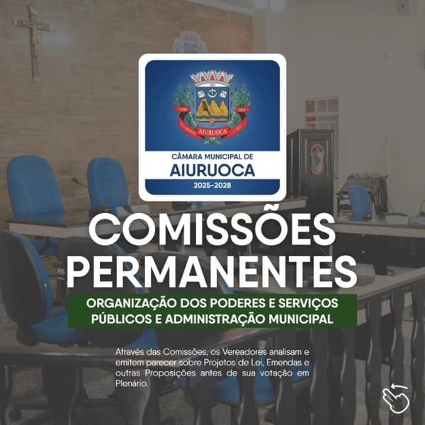 Entenda como funcionam as Comissões Permanentes da Câmara Municipal de Aiuruoca
